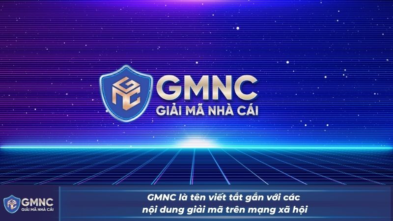 GMNC là tên viết tắt gắn với các nội dung giải mã trên mạng xã hội
