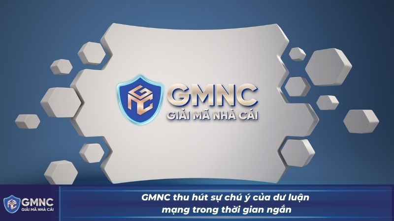 GMNC thu hút sự chú ý của dư luận mạng trong thời gian ngắn