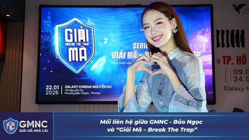 Mối liên hệ giữa GMNC - Bảo Ngọc và “Giải Mã – Break The Trap”